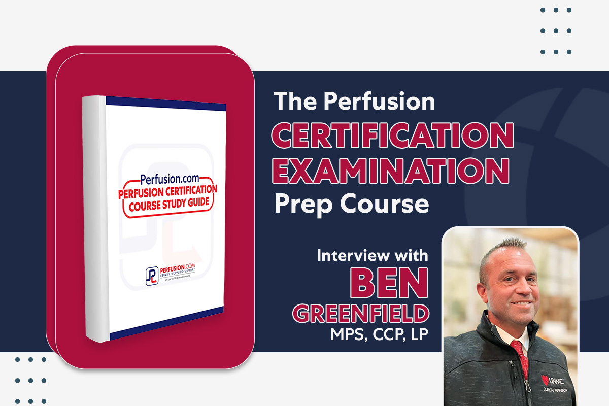 Where Preparation Meets Community: The Perfusion Certification Examination Prep Course